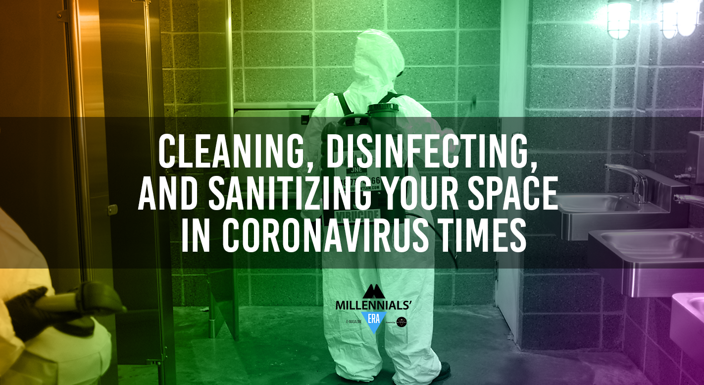 Cleaning, Disinfecting, and Sanitizing Your Space in Coronavirus Times